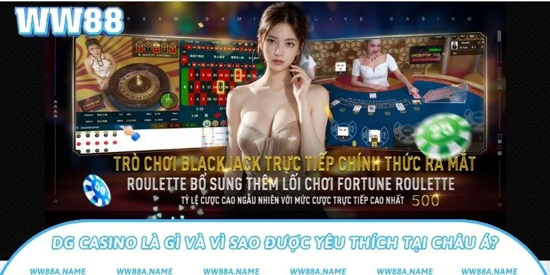 DG Casino là gì và vì sao được yêu thích tại châu Á?