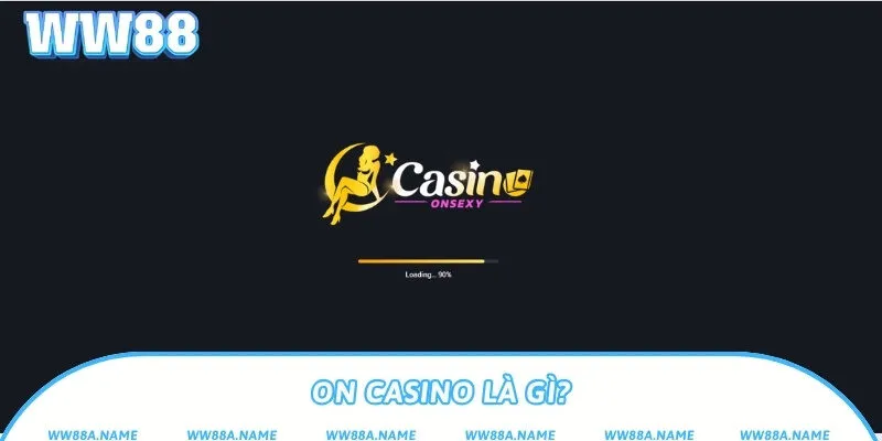 ON Casino là gì?